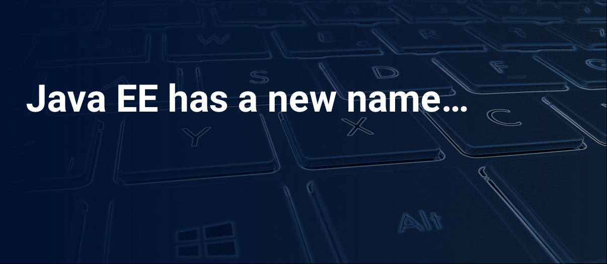 Java EE has a new name…. – Read Learn Code